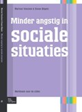 Minder angstig in sociale situaties | Marisol Voncken ; Susan Bögels | 