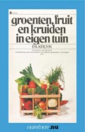Groenten, fruit en kruiden in eigen tuin | P.A. Kruyk | 