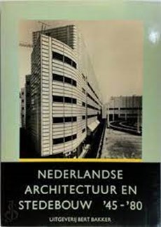 Nederlandse architectuur en stedebouw '45-'80