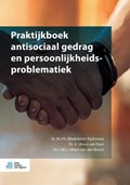 Praktijkboek antisociaal gedrag en persoonlijkheidsproblematiek | M.J.N. Rijckmans ; A. Van Dam ; L.M.C. van den Bosch | 