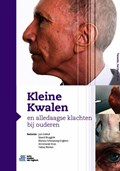 Kleine Kwalen en alledaagse klachten bij ouderen | Just Eekhof ; Sjoerd Bruggink ; Marissa Scherptong-Engbers ; Annemarije Kruis ; Tobias Bonten | 
