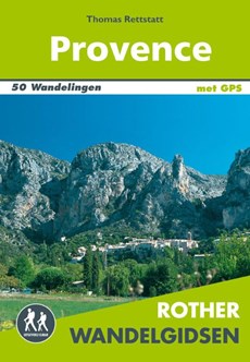 Provence 50 wandelingen - Rother wandelgidsen 