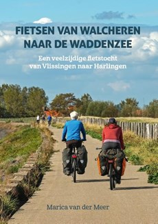 Fietsen van Walcheren naar de Waddenzee - fietsgids Vlissingen - Harlingen