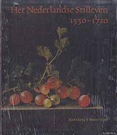 Het Nederlandse stilleven 1550-1720