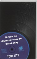 Ik ben de drummer van de band Okay | Toby Litt | 