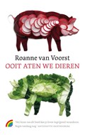 Ooit aten we dieren | Roanne van Voorst | 