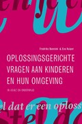 Oplossingsgerichte vragen aan kinderen en hun omgeving | Frederike Bannink ; Eva Kuiper | 
