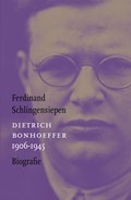 Dietrich Bonhoeffer 1906-1945 | Ferdinand Schlingensiepen | 
