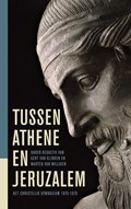 Tussen Athene en Jeruzalem | G.J. van Klinken ; M.A. van Willigen | 