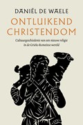 Ontluikend christendom | Daniël de Waele | 