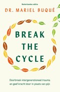 Break the Cycle - Nederlandse editie | Dr. Mariel Buqué | 