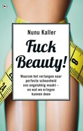 Fuck beauty | Nunu Kaller | 