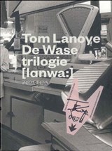 Wase-trilogie | Tom Lanoye | 9789044620009