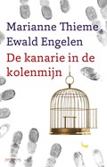 Kanarie in de kolenmijn | Ewald Engelen ; Marianne Thieme | 