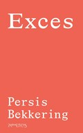 Exces | Persis Bekkering | 