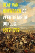 De veertigjarige oorlog 1672-1712 | Olaf van Nimwegen | 