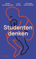 Studentendenken | Daniel van Wyngaarden ; Luuk Brouns ; Veronique Scharwächter | 