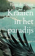 Kraaien in het paradijs | Ellen de Bruin | 