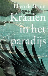 Kraaien in het paradijs | Ellen de Bruin | 9789044647600