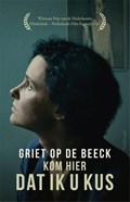 Kom hier dat ik u kus | Griet op de Beeck | 