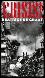 Crisis! | Beatrice de Graaf | 9789044650655