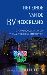 Het einde van de BV Nederland | Kim Putters | 9789044651539