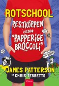 Pestkoppen en papperige broccoli | James Patterson ; Chris Tebbetts | 
