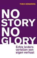 No story no glory | Theo Hendriks | 