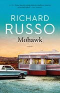 Mohawk | Richard Russo | 