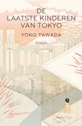 De laatste kinderen van Tokyo | Yoko Tawada | 