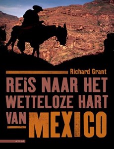 Reis naar het wetteloze hart van Mexico