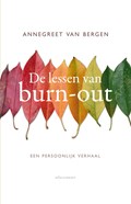 De lessen van burn-out | Annegreet van Bergen | 