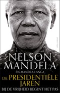 De presidentiële jaren | Nelson Mandela ; Mandla Langa | 
