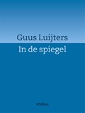In de spiegel | Guus Luijters | 