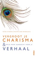 Vergroot je charisma & krijg meer aandacht voor je verhaal | Petra Stienen ; Maximiliaan Winkelhuis | 