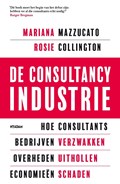 De consultancy industrie | Mariana Mazzucato ; Rosie Collington | 