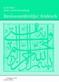 Basiswoordenlijst Arabisch | Ed de Moor ; Ankie van Pel | 