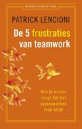 De 5 frustraties van teamwork | P. Lencioni | 