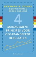 4 managementprincipes voor gegarandeerde resultaten | Stephen R. Covey ; Bob Whitman ; Breck England | 