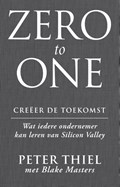 Zero to one: creeer de toekomst | Peter Thiel; Blake Masters | 