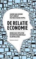 De relatie-economie | Xavier van Leeuwe ; Matt Lindsay ; Matthijs van de Peppel | 