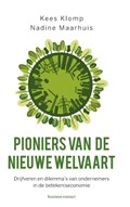 Pioniers van de nieuwe welvaart | Kees Klomp ; Nadine Maarhuis | 