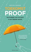 Toekomstproof | Kevin Roose&, Alexander van Kesteren (vertaling) | 
