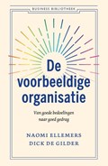De voorbeeldige organisatie | Naomi Ellemers ; Dick de Gilder | 