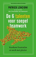 De 6 talenten voor soepel teamwork | Patrick Lencioni | 
