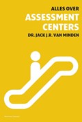 Alles over assessment centers | Jack J.R. van Minden | 
