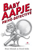 Baby Aapje, privé-detective | Brian Selznick ; David Serlin | 