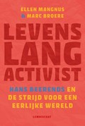Levenslang activist. | Ellen Mangnus ; Marc Broere | 