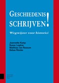 Geschiedenis schrijven! | Jeannette Kamp ; Susan Legêne ; Matthias van Rossum ; Sebas Rümke | 