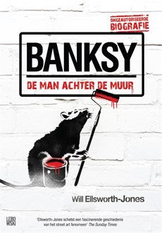 Banksy - de man achter de muur